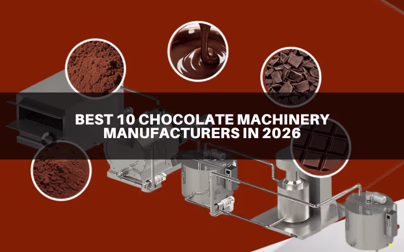 Best 10 Chocolate Machinery Manufacturers in 2026
